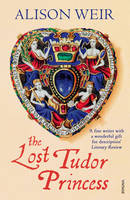 Book Cover for The Lost Tudor Princess A Life of Margaret Douglas, Countess of Lennox by Alison Weir