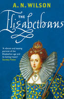 Book Cover for The Elizabethans by A. N. Wilson