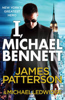 Book Cover for I, Michael Bennett (Michael Bennett 5) by James Patterson