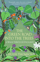 Book Cover for The Green Road into the Trees by Hugh Thomson