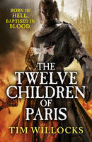 Book Cover for The Twelve Children of Paris by Tim Willocks