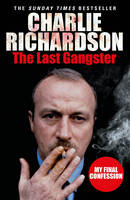Book Cover for The Last Gangster My Final Confession by Charlie Richardson