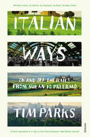 Book Cover for Italian Ways On and off the Rails from Milan to Palermo by Tim Parks