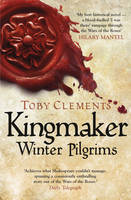 Book Cover for Kingmaker: Winter Pilgrims by Toby Clements