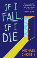 Book Cover for If I Fall, If I Die by Michael Christie