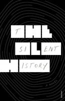 Book Cover for The Silent History by Eli Horowitz, Matthew Derby, Kevin Moffett