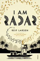 Book Cover for I am Radar by Reif Larsen