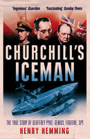 Book Cover for Churchill's Iceman The True Story of Geoffrey Pyke: Genius, Fugitive, Spy by Henry Hemming