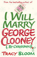 Book Cover for I Will Marry George Clooney (by Christmas) by Tracy Bloom