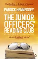 Book Cover for The Junior Officers' Reading Club : Killing Time and Fighting Wars by Patrick Hennessey