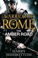 Book Cover for Warrior of Rome: the Amber Road by Harry Sidebottom