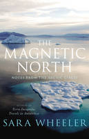 Book Cover for The Magnetic North: Notes from the Arctic Circle by Sara Wheeler