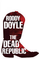 Book Cover for The Dead Republic by Roddy Doyle