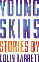 Book Cover for Young Skins by Colin Barrett