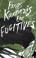 Book Cover for The Fugitives by Panos Karnezis