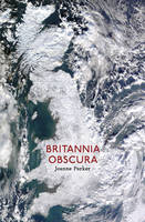 Book Cover for Britannia Obscura Mapping Hidden Britain by Joanne Parker