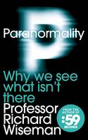 Book Cover for Paranormality : Why We See What Isn't There by Professor Richard Wiseman