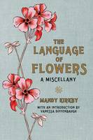 Book Cover for The Language of Flowers: A Miscellany by Mandy Kirkby, Vanessa Diffenbaugh