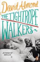 Book Cover for The Tightrope Walkers by David Almond
