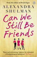 Book Cover for Can We Still Be Friends by Alexandra Shulman