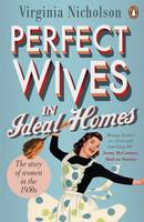 Book Cover for Perfect Wives in Ideal Homes The Story of Women in the 1950s by Virginia Nicholson