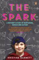 Book Cover for The Spark A Mother's Story of Nurturing, Genius and Autism by Kristine Barnett