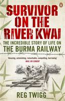 Book Cover for Survivor on the River Kwai The Incredible Story of Life on The Burma Railway by Reg Twigg