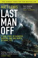 Book Cover for Last Man off A True Story of Disaster, Survival and One Man's Ultimate Test by Matt Lewis