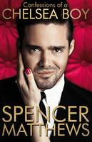 Book Cover for Confessions of a Chelsea Boy The Autobiography by Spencer Matthews