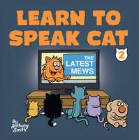 Book Cover for The Latest Mews Learn to Speak Cat 2 by Anthony Smith