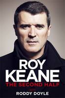 Book Cover for The Second Half by Roy Keane, Roddy Doyle