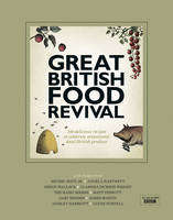 Book Cover for The Great British Food Revival 100 Delicous Recipes to Celebrate Sensational Local British Produce by Blanch Vaughan