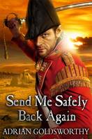 Book Cover for Send Me Safely Back Again by Adrian Goldsworthy