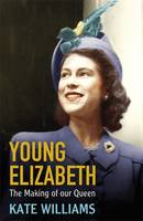 Book Cover for Young Elizabeth the Making of Our Queen by Kate Williams