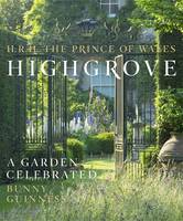 Book Cover for Highgrove A Garden Celebrated by Charles, Prince of Wales, Bunny Guinness