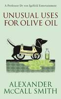 Book Cover for Unusual Uses for Olive Oil A Von Igelfeld Novel by Alexander McCall Smith