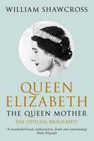 Book Cover for Queen Elizabeth the Queen Mother: The Official Biography by William Shawcross