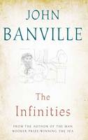 Book Cover for The Infinities by John Banville