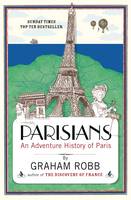 Book Cover for Parisians : An Adventure History of Paris by Graham Robb