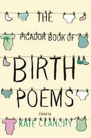 Book Cover for The Picador Book of Birth Poems by Kate Clanchy