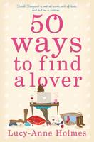 Book Cover for 50 Ways to Find a Lover by Lucy-Anne Holmes