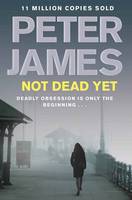 Book Cover for Not Dead Yet by Peter James