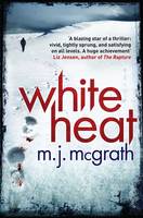 Book Cover for White Heat by M. J. McGrath