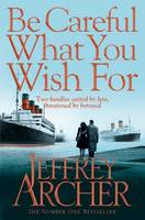 Book Cover for Be Careful What You Wish For by Jeffrey Archer