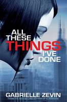 Book Cover for All These Things I've Done by Gabrielle Zevin