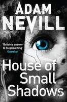 Book Cover for House of Small Shadows by Adam Nevill