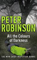 Book Cover for All the Colours of Darkness The 18th DCI Banks Mystery by Peter Robinson