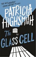 Book Cover for The Glass Cell A Virago Modern Classic by Patricia Highsmith, Joan Schenkar