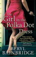 Book Cover for The Girl in the Polka Dot Dress by Beryl Bainbridge