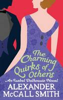 Book Cover for The Charming Quirks of Others An Isabel Dalhousie Novel by Alexander McCall Smith